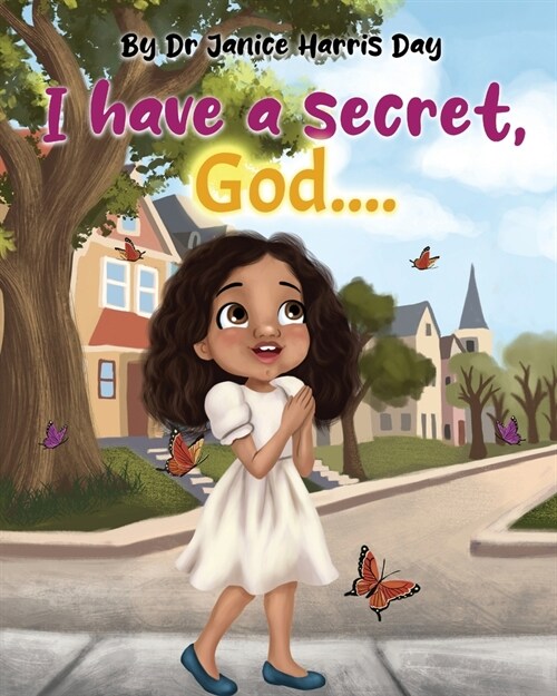 I Have a Secret, God... (Paperback)