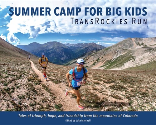 Summer Camp for Big Kids: Transrockies Run (Hardcover)