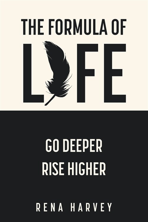 The Formula of Life: Go Deeper, Rise Higher (Paperback)
