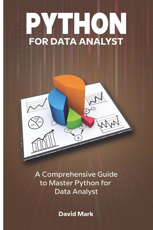 Python for Data Analyst: A comprehensive guide to Python for Data analyst (Paperback)