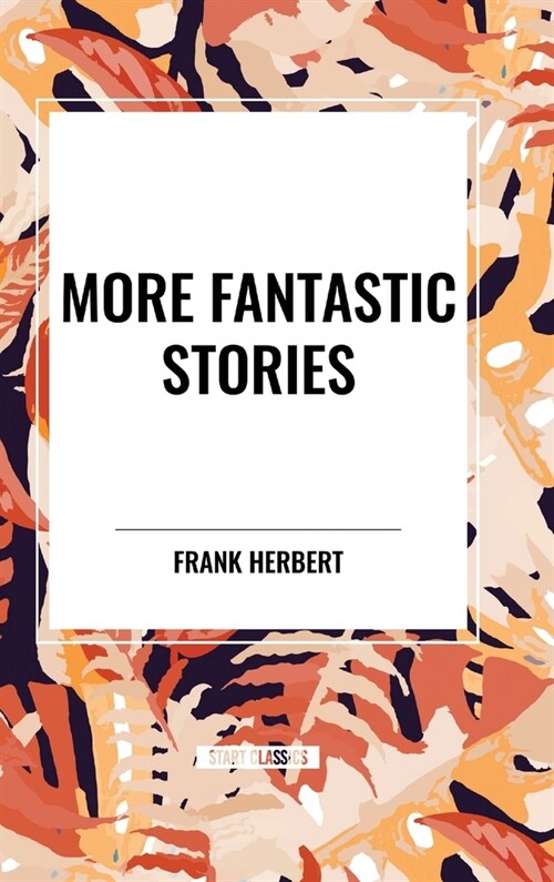 More Fantastic Stories (Hardcover)