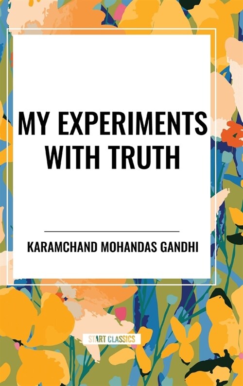 My Experiments with Truth (Hardcover)