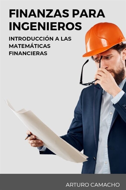 Finanzas para Ingenieros: Introducci? a las Matem?icas Financieras (Paperback)