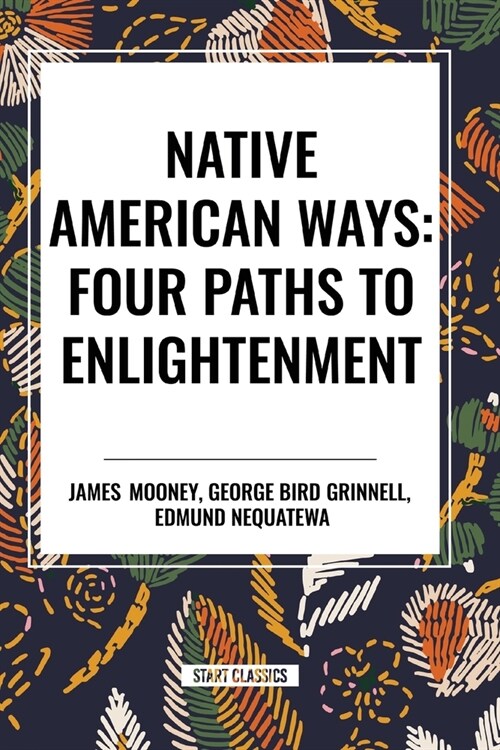 Native American Ways: Four Paths to Enlightenment (Paperback)