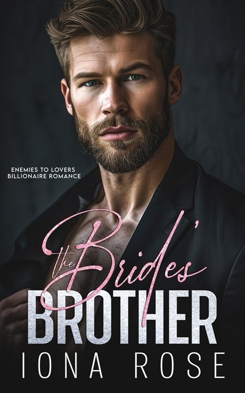 The Brides Brother: Enemies to lovers billionaire romance (Paperback)