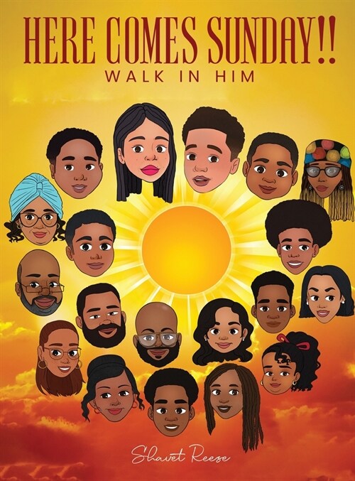 Here Comes Sunday!: Walk in Him (Hardcover)