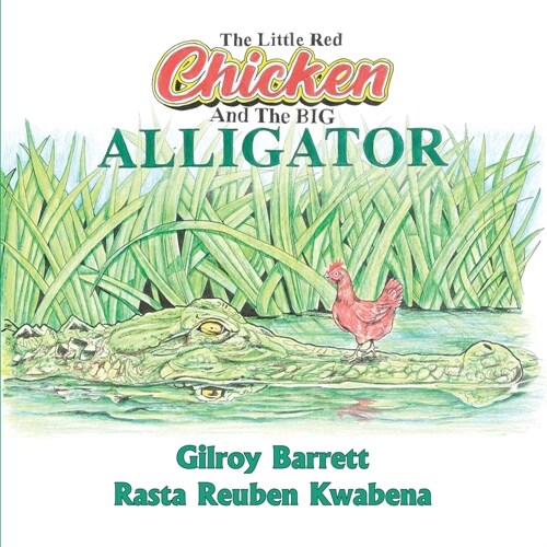 The Little Red Chicken & The Big Alligator (Paperback)