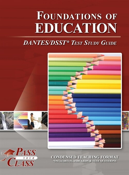 Foundations of Education DANTES / DSST Test Study Guide (Hardcover)