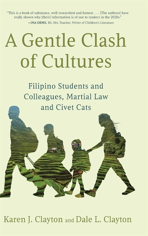 A Gentle Clash of Cultures: Filipino Students and Colleagues, Martial Law and Civet Cats (Hardcover)