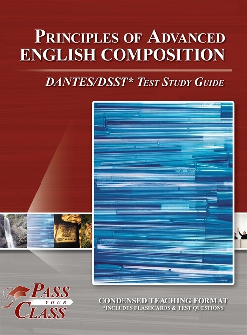 Principles of Advanced English Composition DANTES / DSST Test Study Guide (Hardcover)