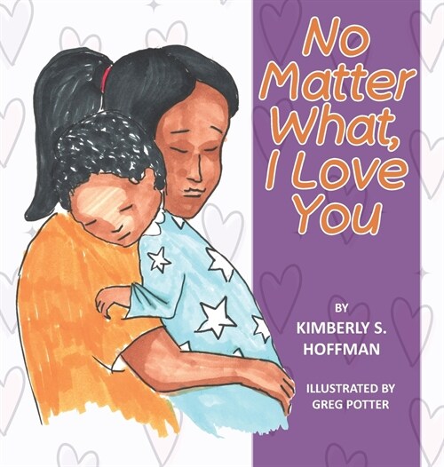 No Matter What, I Love You (Hardcover)