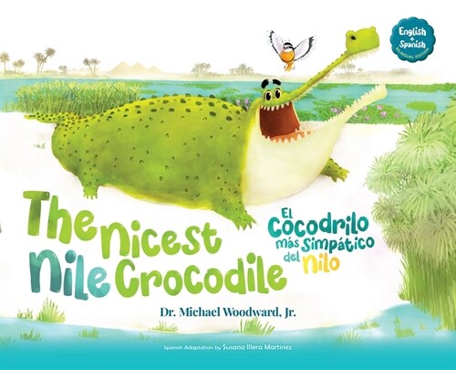 The Nicest Nile Crocodile El simp?ico cocodrilo del Nilo (Hardcover)