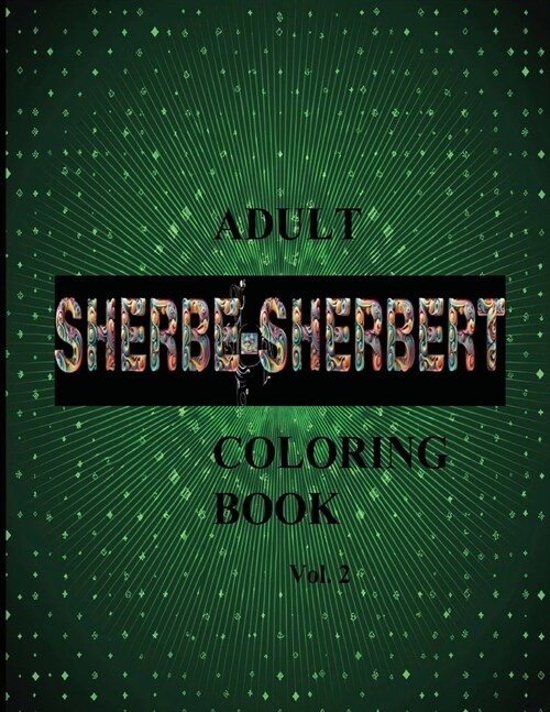 SHERBE-SHERBERT Vol.2 Adult Coloring Book: Sherbe-Sherbert (Paperback)