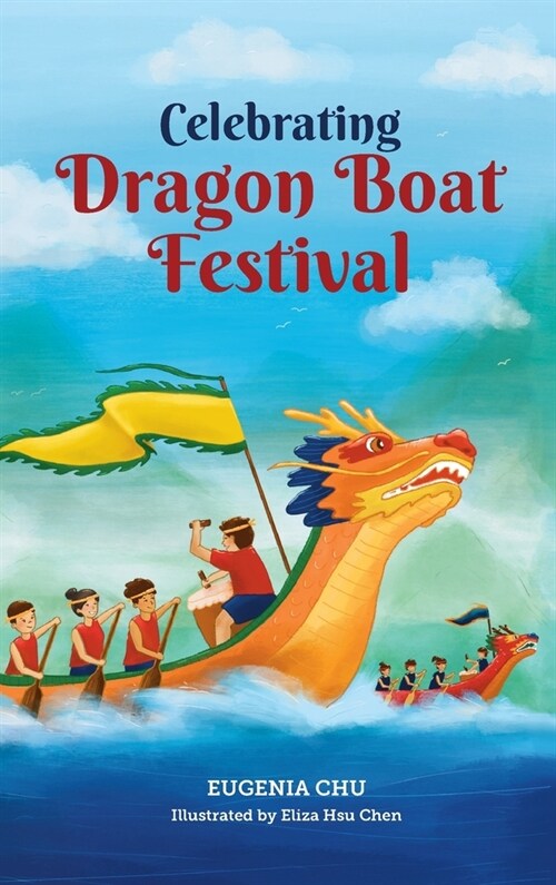 Celebrating Dragon Boat Festival (Hardcover)