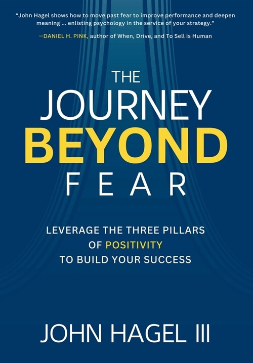 The Journey Beyond Fear: Leverage the Three Pillars of Positivity to Build Your Success (Hardcover, 2)