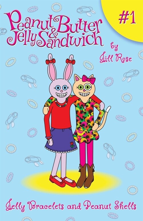Jelly Bracelets and Peanut Shells: Peanut Butter & Jelly Sandwich, Book #1 (Paperback)