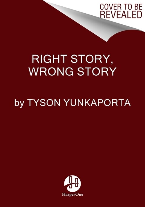 Right Story, Wrong Story: How to Have Fearless Conversations in Hell (Hardcover)
