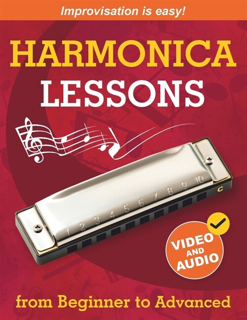 Harmonica Lessons from Beginner to Advanced: Original Harmonica Method of Learning to Play and Improvise + Video and Audio (Paperback)