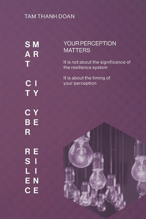 Smart City Cyber Resilience: Your Perception Matters (Paperback)