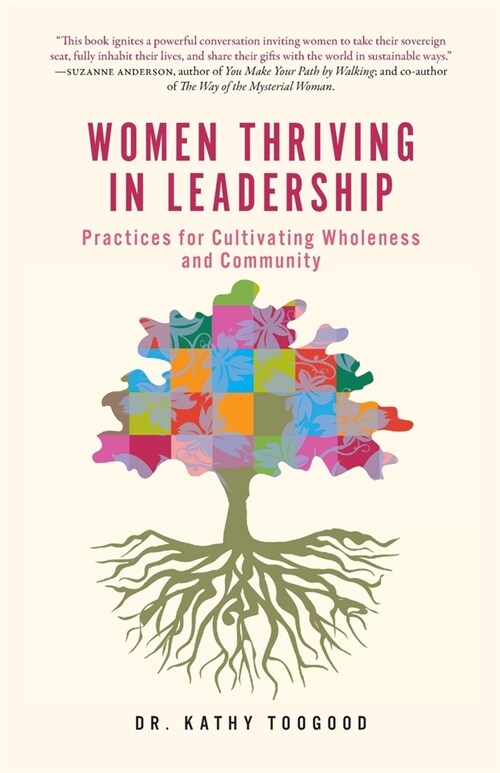 Women Thriving in Leadership: Practices for Cultivating Wholeness and Community (Paperback)