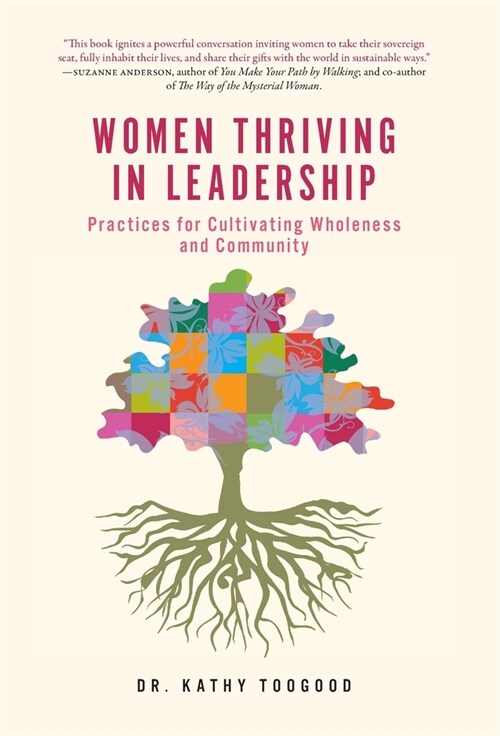 Women Thriving in Leadership: Practices for Cultivating Wholeness and Community (Hardcover)