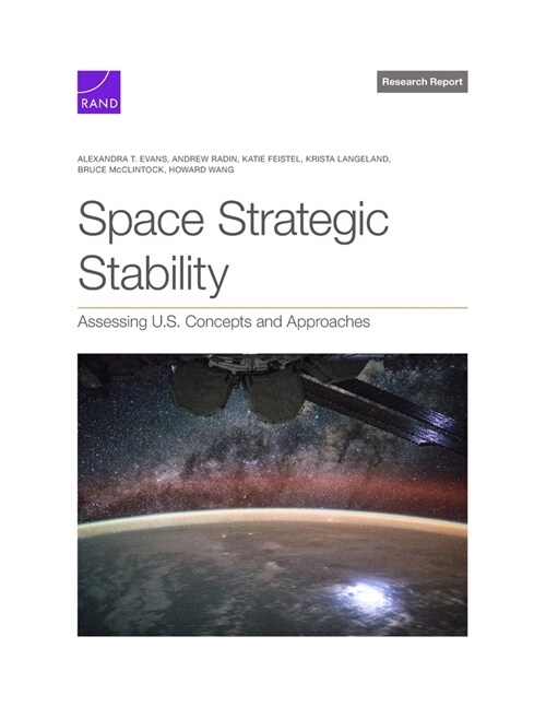 Space Strategic Stability: Assessing U.S. Concepts and Approaches (Paperback)