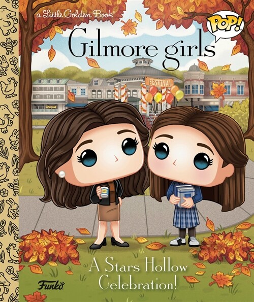 Gilmore Girls: A Stars Hollow Celebration! (Funko Pop!) (Hardcover)