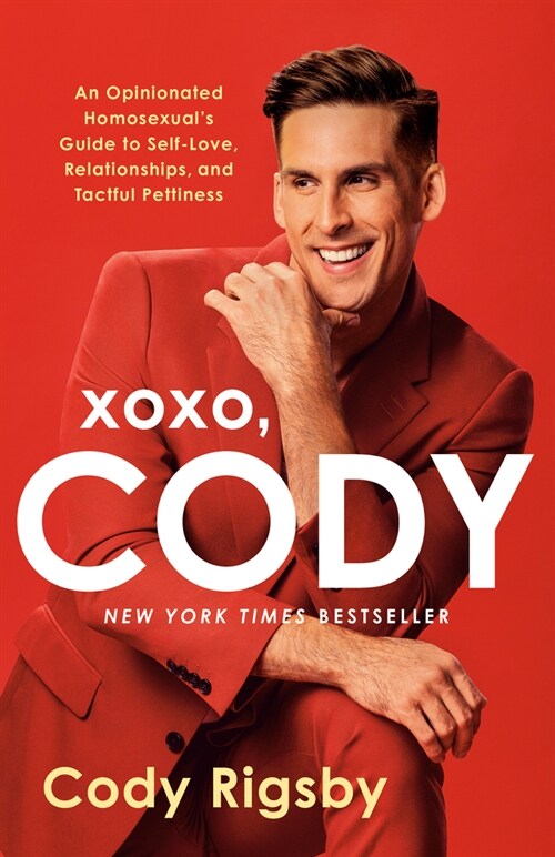 Xoxo, Cody: An Opinionated Homosexuals Guide to Self-Love, Relationships, and Tactful Pettiness (Paperback)