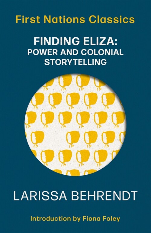 Finding Eliza: Power and Colonial Storytelling; Introduced by Fiona Foley (Paperback, 2)