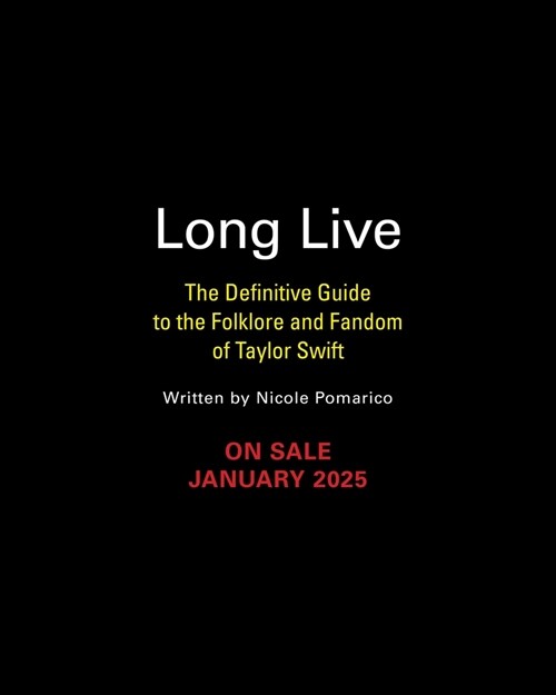 Long Live: The Definitive Guide to the Folklore and Fandom of Taylor Swift (Hardcover)