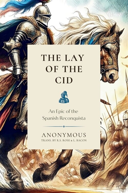 The Lay of the Cid: An Epic of the Spanish Reconquista (Paperback)