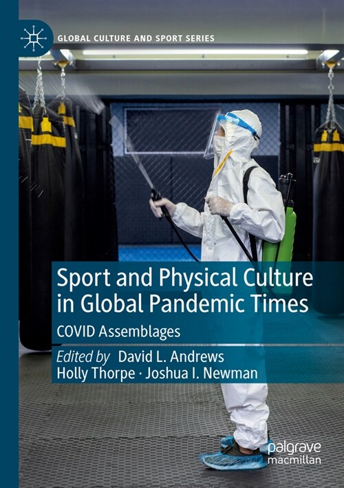 Sport and Physical Culture in Global Pandemic Times: Covid Assemblages (Paperback, 2023)