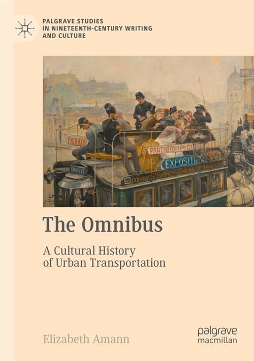 The Omnibus: A Cultural History of Urban Transportation (Paperback, 2023)