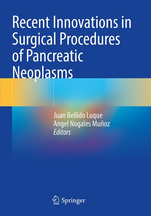Recent Innovations in Surgical Procedures of Pancreatic Neoplasms (Paperback, 2023)