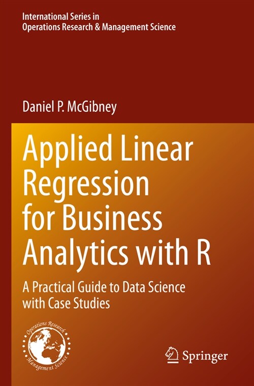 Applied Linear Regression for Business Analytics with R: A Practical Guide to Data Science with Case Studies (Paperback, 2023)
