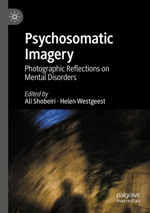 Psychosomatic Imagery: Photographic Reflections on Mental Disorders (Paperback, 2023)