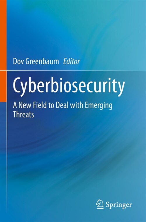 Cyberbiosecurity: A New Field to Deal with Emerging Threats (Paperback, 2023)