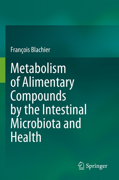 Metabolism of Alimentary Compounds by the Intestinal Microbiota and Health (Paperback, 2023)