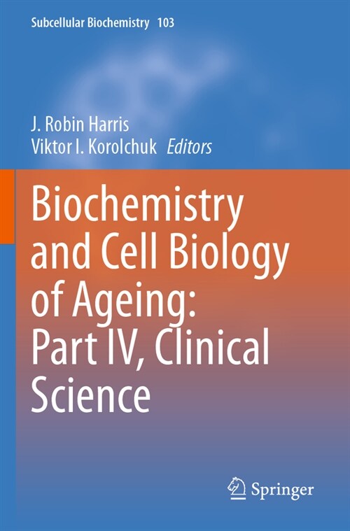 Biochemistry and Cell Biology of Ageing: Part IV, Clinical Science (Paperback, 2023)