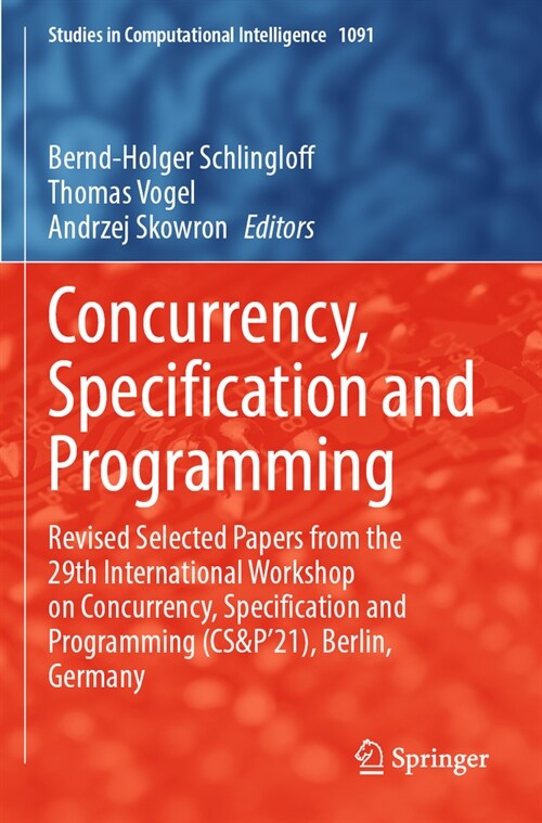 Concurrency, Specification and Programming: Revised Selected Papers from the 29th International Workshop on Concurrency, Specification and Programming (Paperback, 2023)