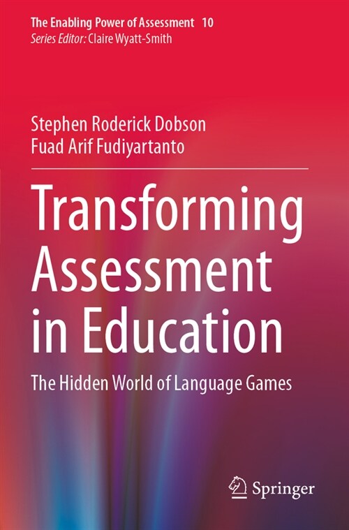 Transforming Assessment in Education: The Hidden World of Language Games (Paperback, 2023)