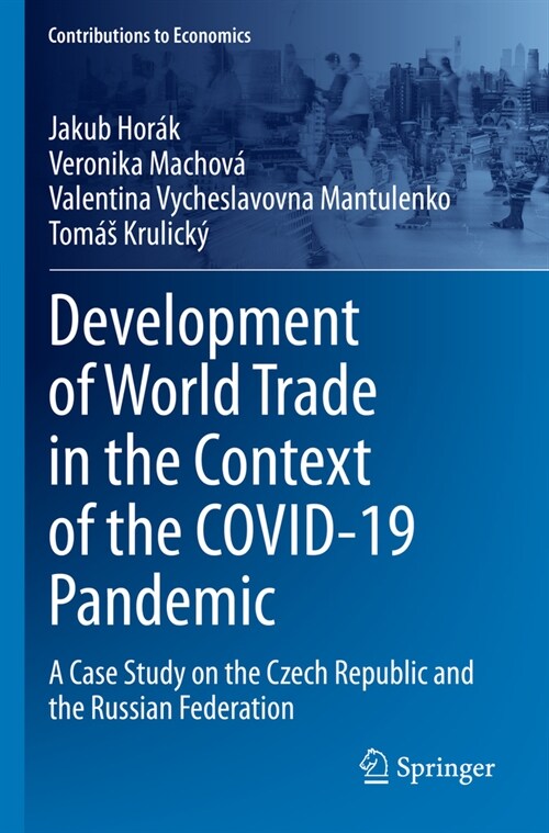 Development of World Trade in the Context of the Covid-19 Pandemic: A Case Study on the Czech Republic and the Russian Federation (Paperback, 2023)
