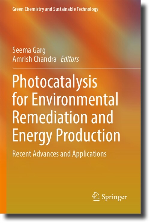Photocatalysis for Environmental Remediation and Energy Production: Recent Advances and Applications (Paperback, 2023)
