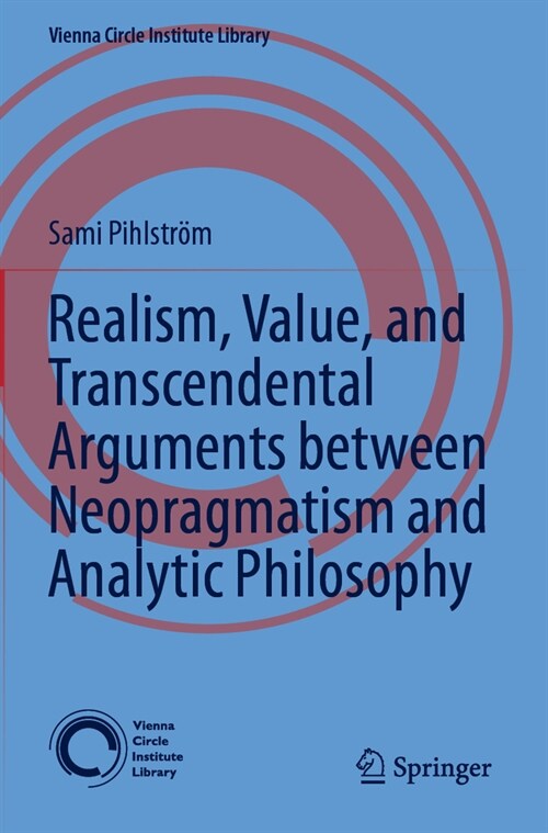 Realism, Value, and Transcendental Arguments Between Neopragmatism and Analytic Philosophy (Paperback, 2023)