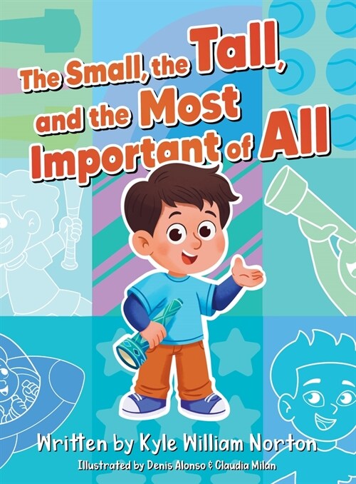 The Small, the Tall, and the Most Important of All (Hardcover)