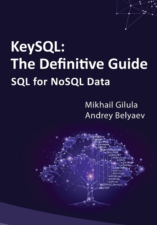 KeySQL The Definitive Guide: SQL for NoSQL Data (Paperback)