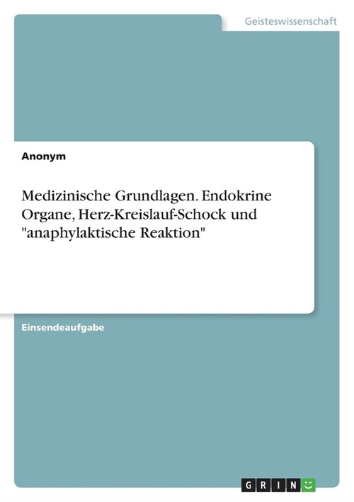 Medizinische Grundlagen. Endokrine Organe, Herz-Kreislauf-Schock und anaphylaktische Reaktion (Paperback)