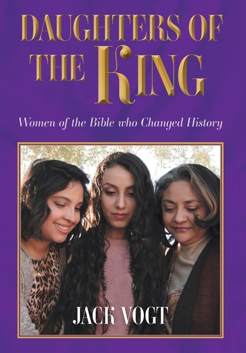 Daughters of the King: Women of the Bible who Changed History (Hardcover)