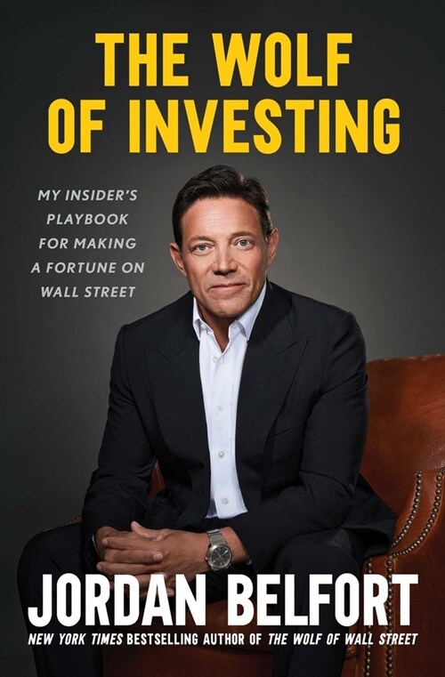 The Wolf of Investing: My Insiders Playbook for Making a Fortune on Wall Street (Paperback)