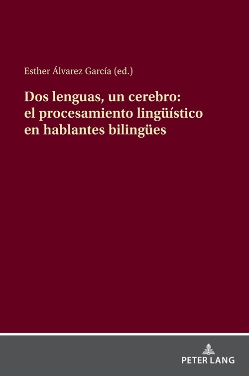 DOS Lenguas, Un Cerebro: El Procesamiento Lingue?tico En Hablantes Bilinguees (Hardcover)
